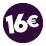 Prezzi tondi: 16€